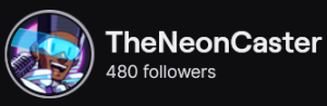 TheNeonCaster's Twitch logo and follower count (480). Logo is a picture of a black person with a hi-top fade, wearing blue visor style glasses, and holding a mic. Image links to TheNeonCaster's Twitch page.